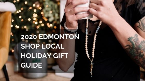 2020 Shop Edmonton Local Holiday Gift Guide
